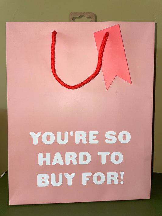 You're So Hard To Buy For Large Gift Bag