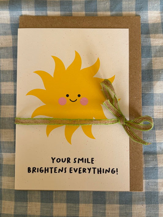 Your Smile Brightens Everything Greeting Card, Friend